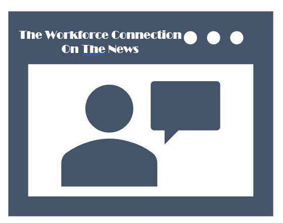The Workforce Connection On The News